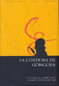 La Crdoba de Gngora, nuevo libro del Servicio de Publicaciones de la UCO