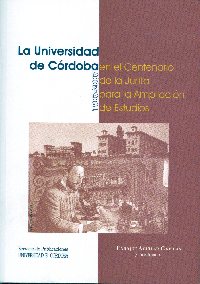 'La Universidad de Crdoba en el Centenario de la Junta para la ampliacin de estudios', nuevo libro del Servicio de Publicaciones de la UCO.