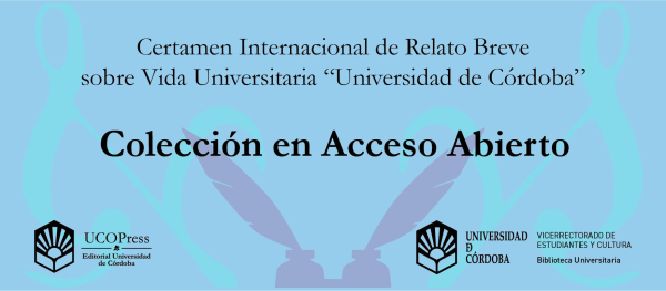 UCOPress y la Biblioteca Universitaria ponen en acceso abierto la colección completa &#039;Certamen internacional de relato breve sobre vida universitaria Universidad de Córdoba&#039;