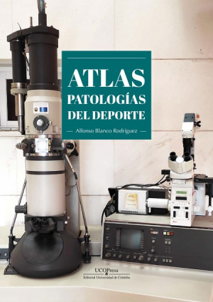 UCOPress Editorial Universidad de Córdoba publica el Atlas de patologías del deporte del profesor Alfonso Blanco