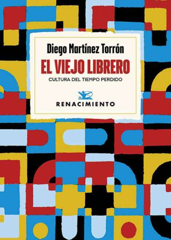 Diego Martínez Torrón publica &quot;El viejo librero. Cultura del tiempo perdido&quot;, un ensayo sobre la transformación de la cultura actual